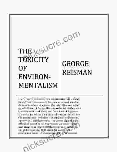 The Toxicity Of Environmentalism George Reisman
