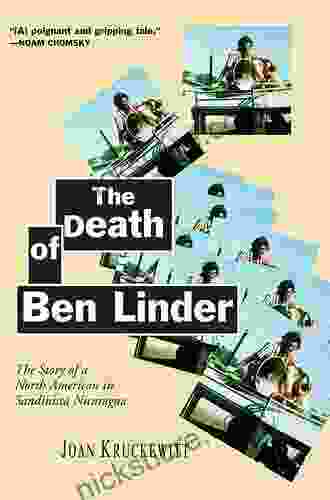 The Death Of Ben Linder: The Story Of A North American In Sandinista Nicaragua