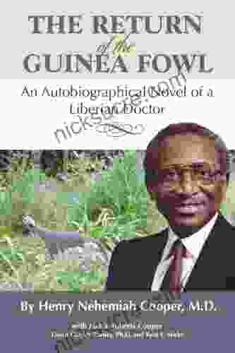 The Return Of The Guinea Fowl: An Autobiographical Novel Of A Liberian Doctor