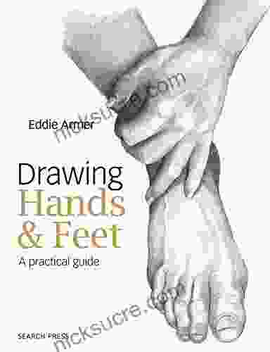 Drawing Hands Feet: A Practical Guide