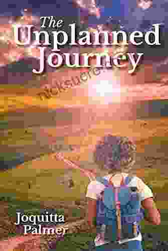 The Unplanned Journey Joquitta Palmer