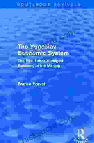 The Yugoslav Economic System (Routledge Revivals): The First Labor Managed Economy In The Making