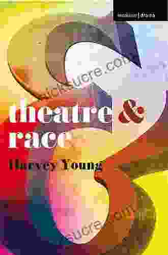 Theatre And Race Harvey Young