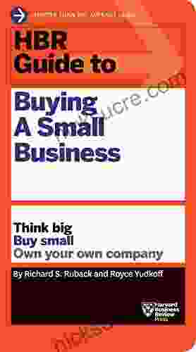HBR Guide To Buying A Small Business: Think Big Buy Small Own Your Own Company (HBR Guide Series)