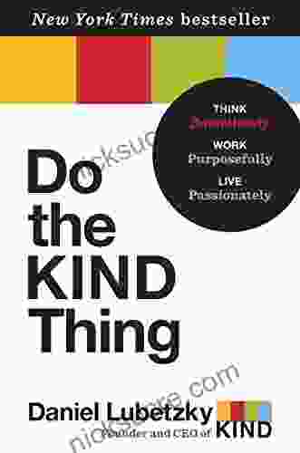 Do The KIND Thing: Think Boundlessly Work Purposefully Live Passionately