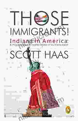 Those Immigrants Scott Haas