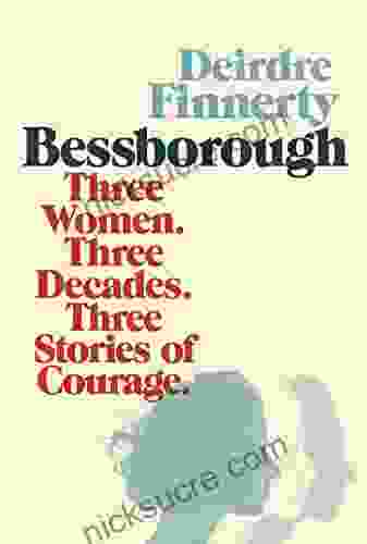 Bessborough: Three Women Three Decades Three Stories Of Courage