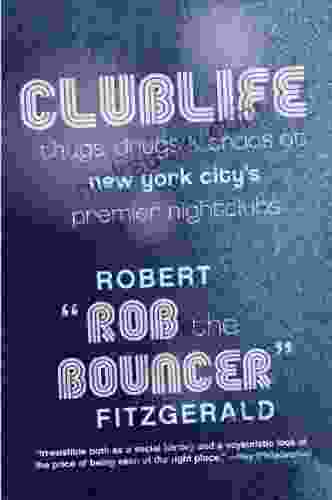 Clublife: Thugs Drugs And Chaos At New York City S Premier Nightclubs