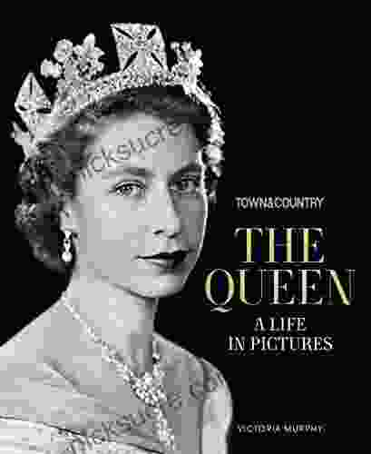 Town Country The Queen: A Life In Pictures