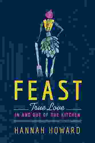 Feast: True Love In And Out Of The Kitchen