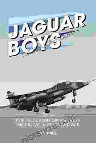 Jaguar Boys: True Tales From Operators Of The Big Cat In Peace And War