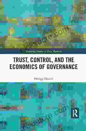 Trust Control And The Economics Of Governance (Routledge Studies In Trust Research)
