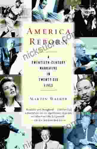 America Reborn: A Twentieth Century Narrative In Twenty Six Lives