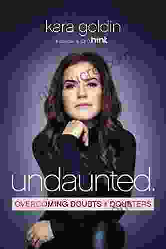Undaunted: Overcoming Doubts And Doubters