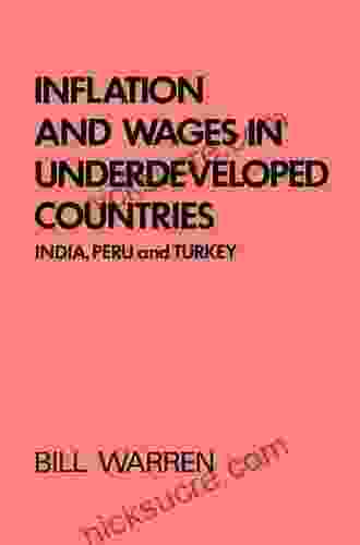 Inflation And Wages In Underdeveloped Countries: India Peru And Turkey 1939 1960