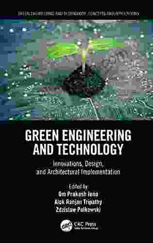Green Engineering And Technology: Innovations Design And Architectural Implementation
