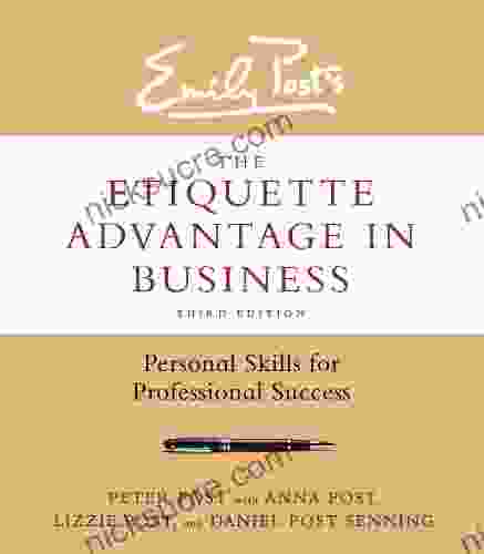 The Etiquette Advantage In Business Third Edition: Personal Skills For Professional Success