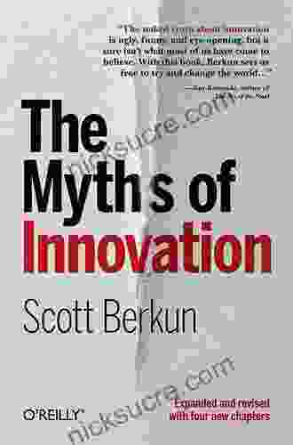 The Myths Of Innovation Scott Berkun