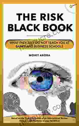 The Risk Black Book: What They Still Do Not Teach You At Banks And Business Schools