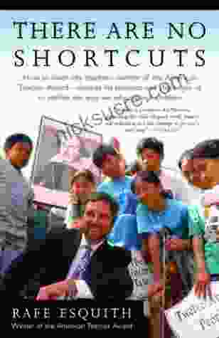 There Are No Shortcuts Rafe Esquith