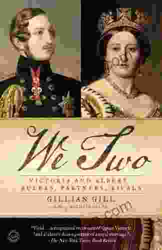 We Two: Victoria And Albert: Rulers Partners Rivals