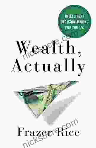 Wealth Actually: Intelligent Decision Making For The 1%