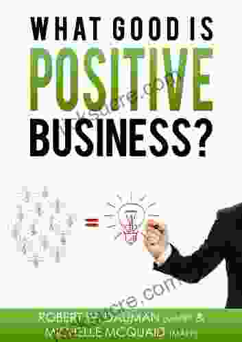 What Good Is Positive Business?