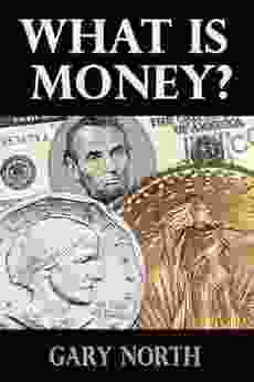 What Is Money? Gary North
