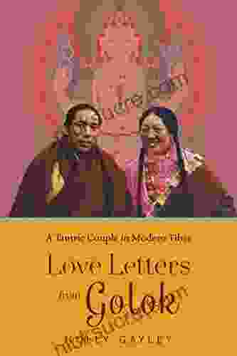 Love Letters From Golok: A Tantric Couple In Modern Tibet