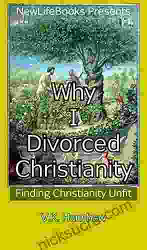 Why I Divorced Christianity: Finding Christianity Unfit