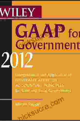 Wiley GAAP For Governments 2024: Interpretation And Application Of Generally Accepted Accounting Principles For State And Local Governments