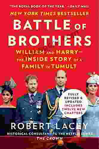 Battle Of Brothers: William And Harry The Inside Story Of A Family In Tumult