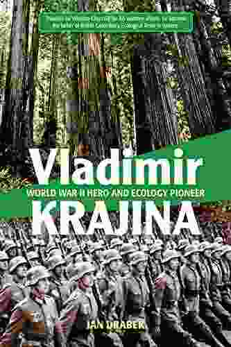 Vladimir Krajina: World War II Hero And Ecology Pioneer
