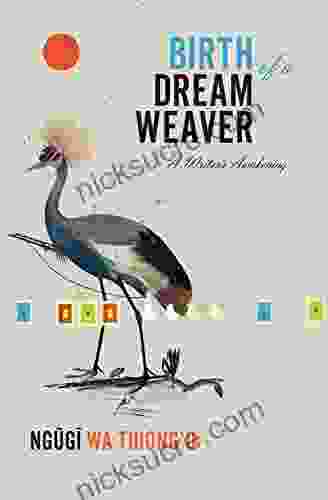 Birth Of A Dream Weaver: A Writer S Awakening