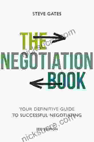 The Negotiation Book: Your Definitive Guide To Successful Negotiating
