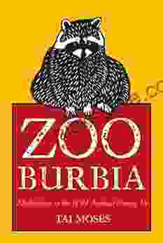 Zooburbia: Meditations On The Wild Animals Among Us
