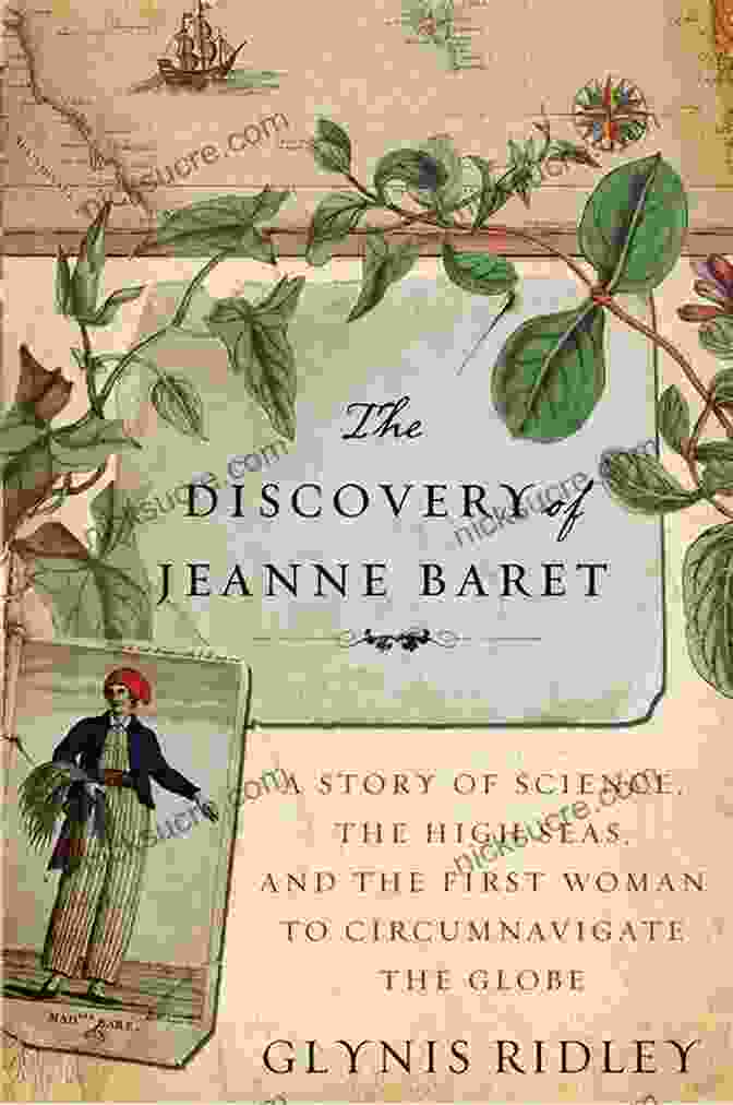 A Portrait Of Jeanne Baret, The First Woman To Circumnavigate The Globe In Disguise The Discovery Of Jeanne Baret: A Story Of Science The High Seas And The First Woman To Circumnavigate The Globe