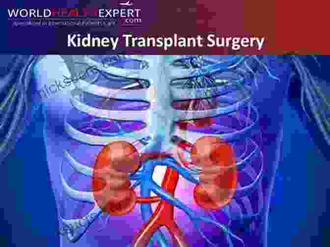 An Image Showing A Patient Undergoing A Kidney Transplant Surgery, A Life Saving Procedure For Individuals With End Stage Kidney Disease. My Kidney And Me: A Half Century Journey Overcoming Kidney Failure