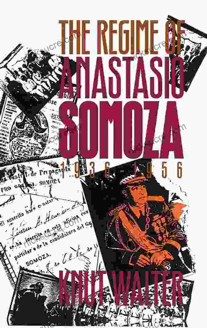 Fall Of Somoza The Regime Of Anastasio Somoza 1936 1956