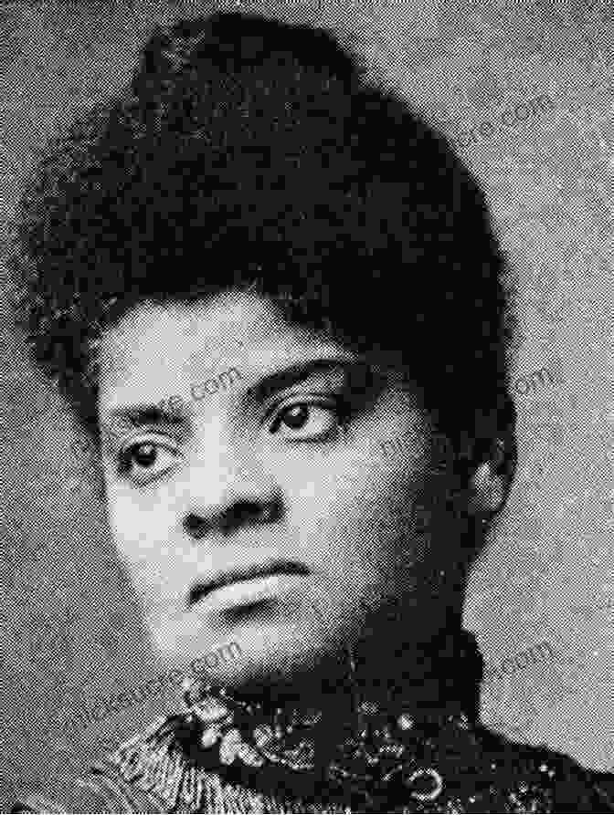 Ida B. Wells Barnett, A Pioneering African American Journalist And Civil Rights Activist Never In My Wildest Dreams: A Black Woman S Life In Journalism