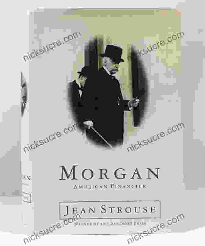 Jean Strouse, American Financier And Author Morgan: American Financier Jean Strouse