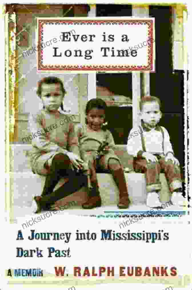 Journey Into Mississippi Book Cover, Featuring A Black And White Photo Of Simeon Wright With The Words 'Journey Into Mississippi's Dark Past' On A Torn Piece Of Paper. Ever Is A Long Time: A Journey Into Mississippi S Dark Past A Memoir