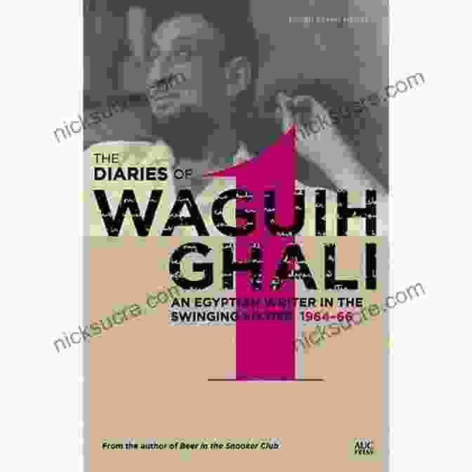 Pages From Waguih Ghali's Diaries, Filled With Handwritten Entries. The Diaries Of Waguih Ghali: An Egyptian Writer In The Swinging Sixties Volume 1: 1964 66