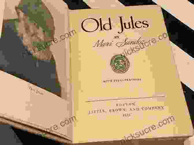 The Book 'Old Jules' By Mari Sandoz, With A Black And White Photograph Of Jules Sandoz On The Cover. Old Jules Mari Sandoz