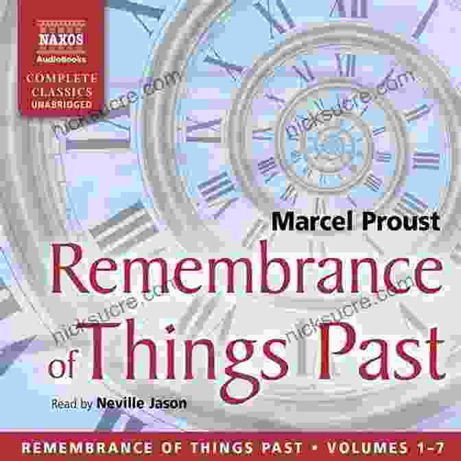 The Complete And Unabridged Remembrance Of Things Past By Marcel Proust Marcel Proust: Remembrance Of Things Past: Or In Search Of Lost Time (Complete) (Bauer Classics) (All Time Best Writers 9)
