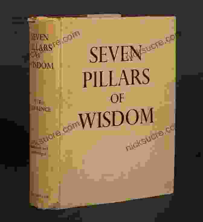 The Cover Of Lawrence Of Arabia's Book, Seven Pillars Of Wisdom Lawrence Of Arabia S War: The Arabs The British And The Remaking Of The Middle East In WWI