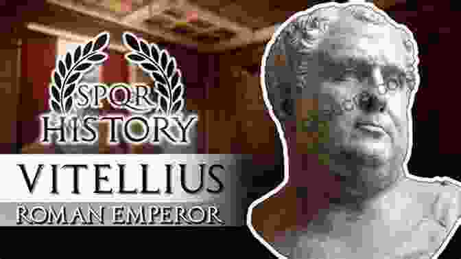 Vitellius, The Gluttonous Emperor Ten Caesars: Roman Emperors From Augustus To Constantine